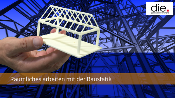raeumliches-arbeiten-mit-der-baustatik